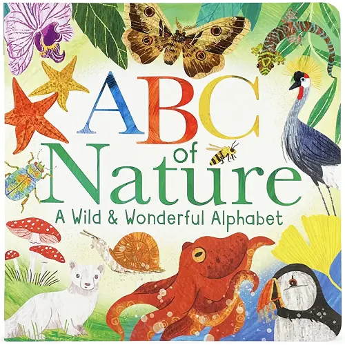 ABCs of Nature: A Wild & Wonderful Alphabet Experience - ABC Learning Book for Toddlers, Kindergartners, and Curious Minds with Fun Fact Bites, Ages 1-5