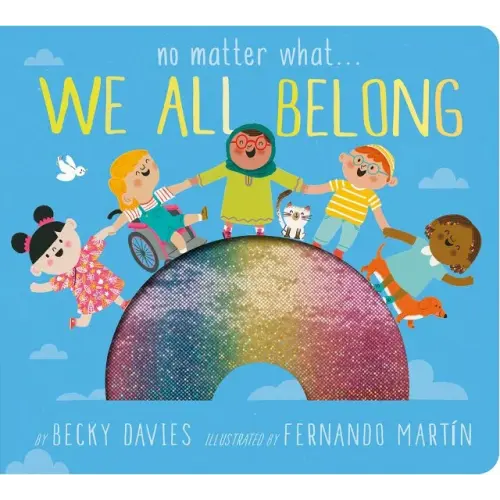 No Matter What . . . We All Belong a book by Becky Davies and Fernando Martìn - Bookshop.org US