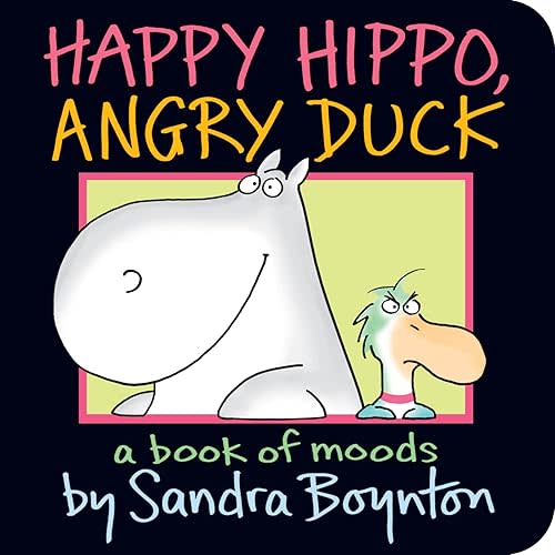 Happy Hippo, Angry Duck Board book – May 24, 2011