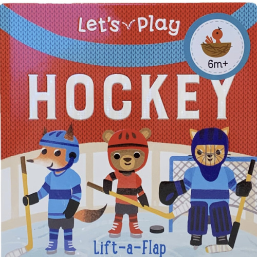 Let's Play Hockey! A Lift-a-Flap Board Book for Babies and Toddlers, Ages 1-4