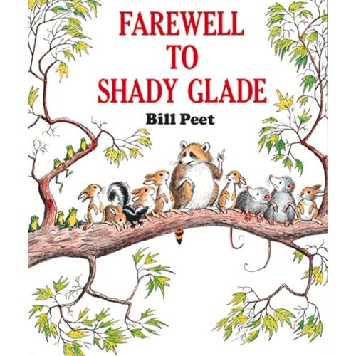 Farewell to Shady Glade Paperback – Picture Book, April 27, 1981