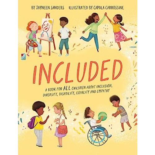 Included: A book for ALL children about inclusion, diversity, disability, equality and empathy