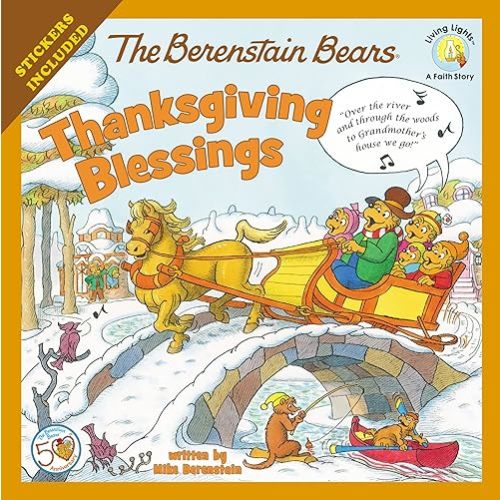 The Berenstain Bears Thanksgiving Blessings: Stickers Included! (Berenstain Bears/Living Lights: A Faith Story) Paperback – Picture Book, August 25, 2013