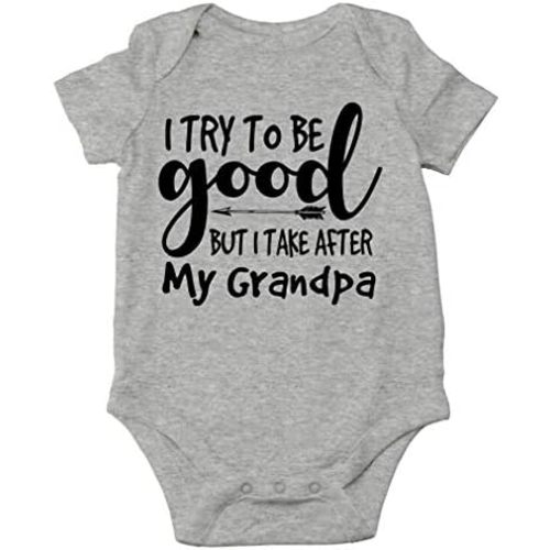AW Fashions I Try To Be Good But I Take After My Grandpa Baby Bodysuit Funny Adorable Infant Cute Clothing