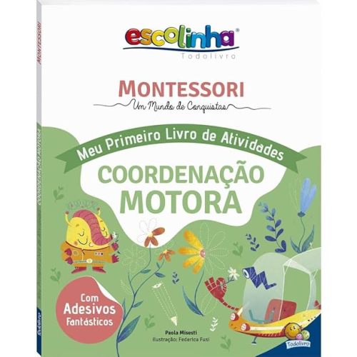 Escolinha MONTESSORI Meu P livro Atividades: Coordenação Motora (Escolinha) Capa dura – Álbum de figurinhas, 1 septiembre 2022 Hardcover