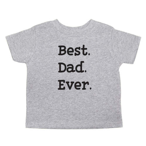 Father's Day Best Dad Ever Toddler Short Sleeve T-Shirt – Crazy Baby Clothing