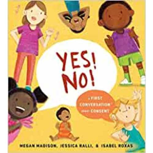Yes! No!: A First Conversation About Consent (First Conversations)
