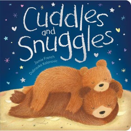 Cuddles and Snuggles - (Padded Board Books) by Jamie French (Board Book)