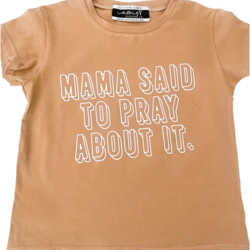 Mama Said To Pray About It Tee – AmorClothingCo.