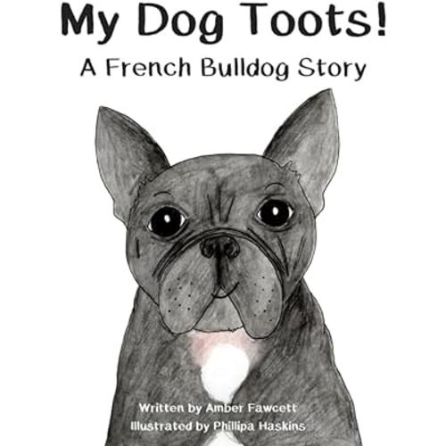 My Dog Toots: A French Bulldog Story (My Dog Series)