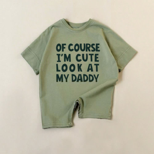 OF COURSE I'M CUTE LOOK AT MY DADDY Baby Green Romper