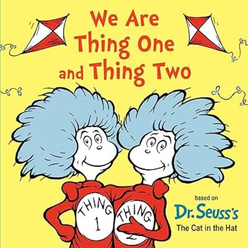 We Are Thing One and Thing Two: Based on Dr. Seuss's The Cat in the Hat (Dr. Seuss's I Am Board Books)
