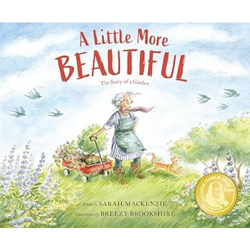 A Little More Beautiful: The Story of a Garden