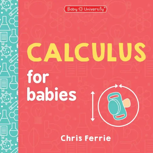 Calculus for Babies a book by Chris Ferrie - Bookshop.org US