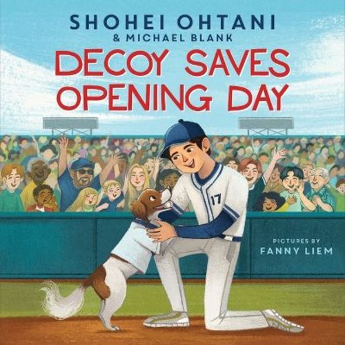 Decoy Saves Opening Day - by Shohei Ohtani & Michael Blank (Hardcover)