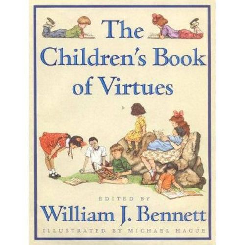 The Children's Book of Virtues - by William J Bennett (Hardcover)