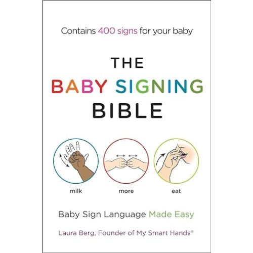 The Baby Signing Bible: Baby Sign Language Made Easy