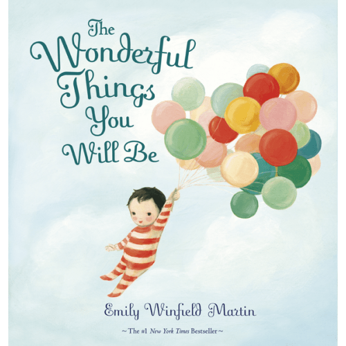 The Wonderful Things You Will Be - Emily Winfield Martin