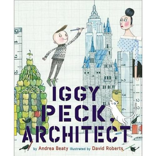 Iggy Peck, Architect: A Picture Book (The Questioneers) Hardcover – October 1, 2007