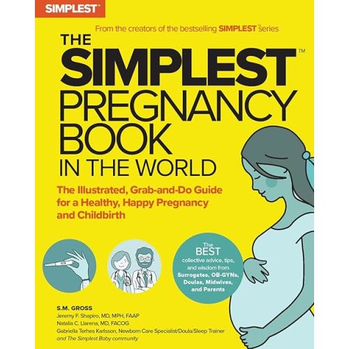 The Simplest Pregnancy Book in the World: The Illustrated, Grab-and-Do Guide for a Healthy, Happy Pregnancy and Childbirth Paperback – Aug. 22 2023