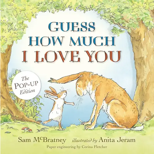 Guess How Much I Love You: Pop-Up: (An Interative 3D Pop-Up & Pull-Tab Edition of the Classic Baby Book About Loving Right Up to the Moon and Back)