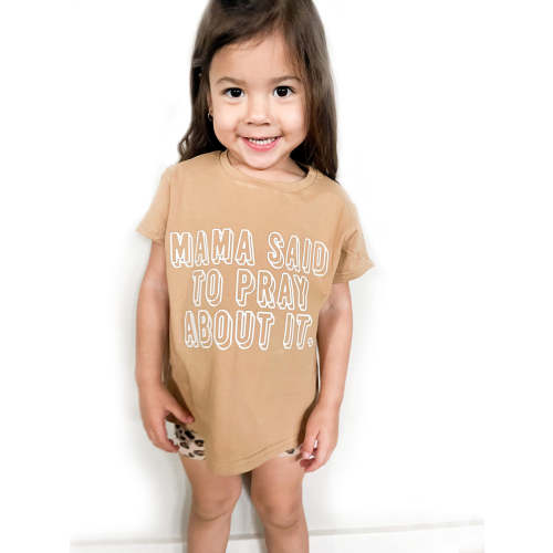 Mama Said To Pray About It Tee
