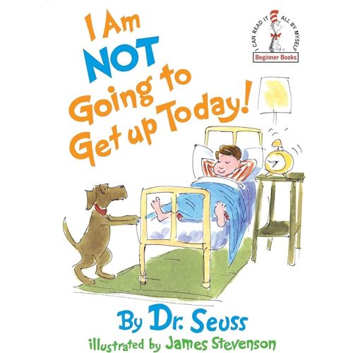 I Am Not Going to Get Up Today! Hardcover – Picture Book, October 12, 1987