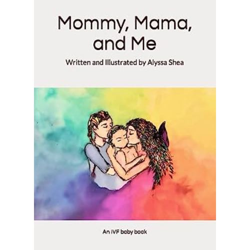 Mommy, Mama, and Me: an IVF baby book