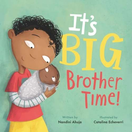 It's Big Brother Time! a book by Nandini Ahuja and Catalina Echeverri