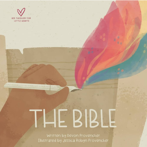 The Bible (Big Theology for Little Hearts)
