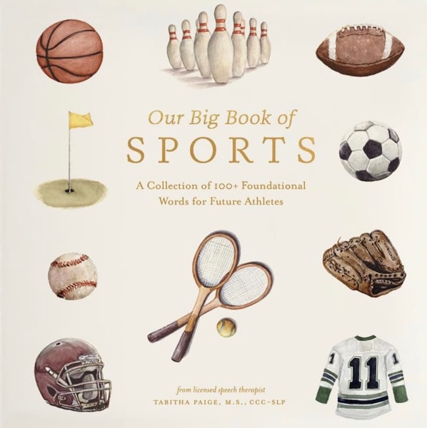 Our Big Book of Sports: A Collection of 100+ Foundational Words for Future Athletes (Tabitha Paige Children's Book Series)