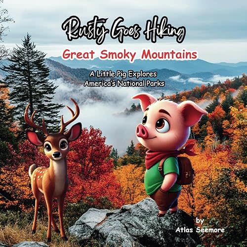 Rusty Goes Hiking Great Smoky Mountains: A Little Pig Explores America's National Parks (Rusty Goes Hiking, A Little Pig Explores America's National Parks) Paperback – Large Print, September 27, 2024