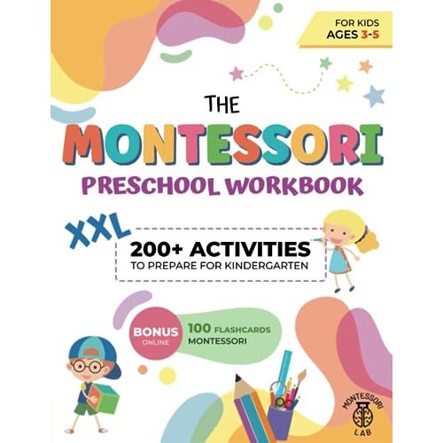 The XXL Montessori Preschool Workbook: 200+ Educational and Fun Activities for Kids Ages 3 to 5. Prepare for Kindergarten by Learning to Trace and Write, Count, Cut and Paste and More