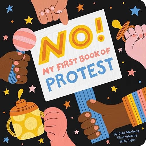 No!: My First Book of Protest Board book – Illustrated, March 24, 2020
