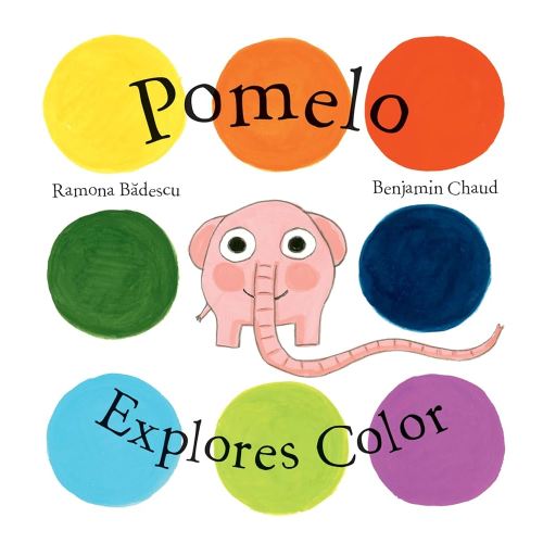 Pomelo Explores Color (Pomelo the Garden Elephant)