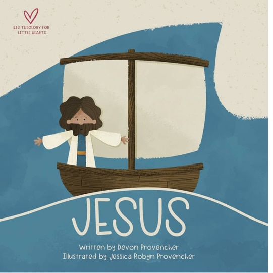 Jesus: "A Theological Primer Series" (Big Theology for Little Hearts)