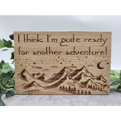 Lord of the Rings Quote, I Think I&#39;m Quite Ready for Another Adventure, Engraved Sign on High Quality Wisconsin Hardwood