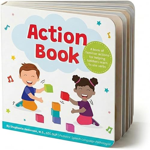 Action Book: Children's Board Book for Learning Verbs For Toddlers Ages 1-4, Written by a Speech Therapist