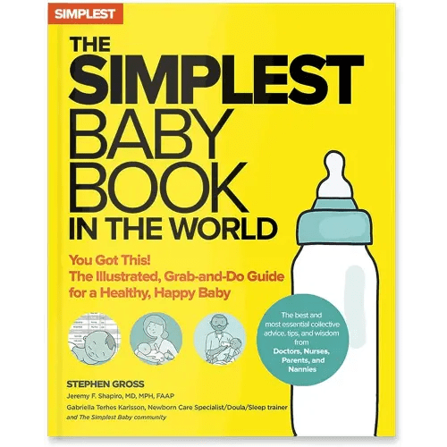 The Simplest Baby Book in the World: The Illustrated, Grab-and-Do Guide for a Healthy, Happy Baby