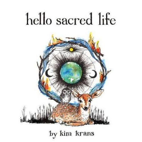 Hello Sacred Life - by Kim Krans (Board Book)