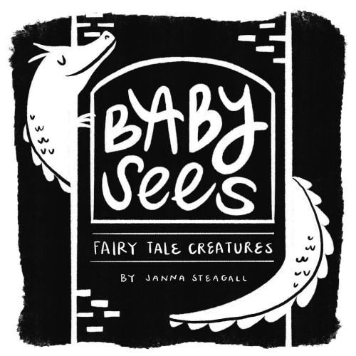 Baby Sees Fairy Tale Creatures: A High-Contrast Board Book for Babies by Janna Steagall, Board Book | Barnes & Noble®