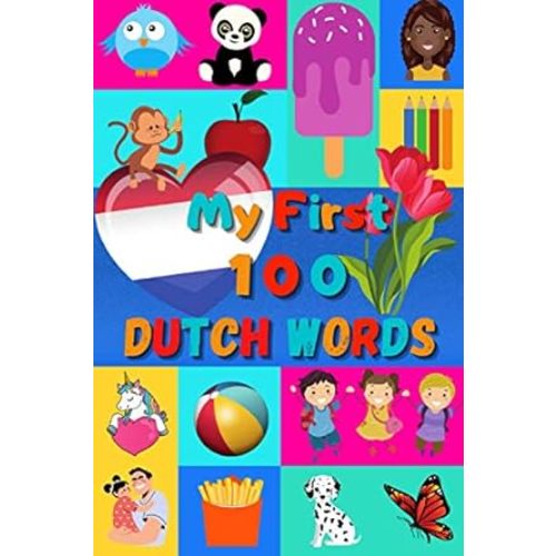 My 100 first Dutch Words: Learn Dutch for kids & toddlers | 100 Nice pictures with both Dutch & English words | Colored book | 6x9”: Delarosa, Effie: 9798688732535: Amazon.com: Books