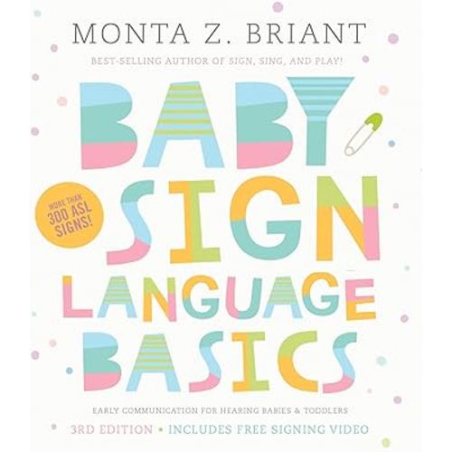 Baby Sign Language Basics: Early Communication for Hearing Babies and Toddlers, 3rd Edition