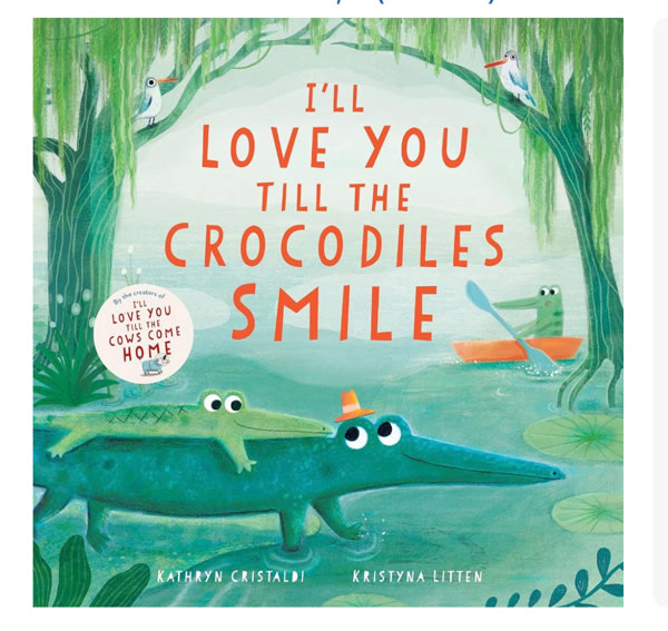 I’ll Love You Till the Crocodiles Smile: A Playful Bedtime Story About Endless Love for Children (Ages 4–8)