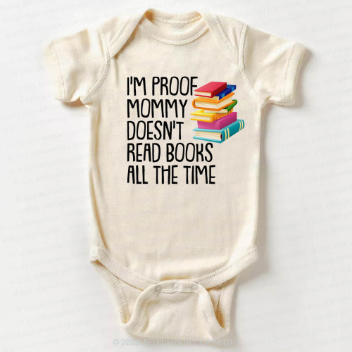I’m Proof Mommy Doesn’t Read Books Bodysuit