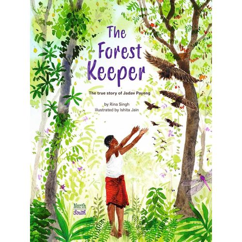 The Forest Keeper–The True Story of Jadav Payeng