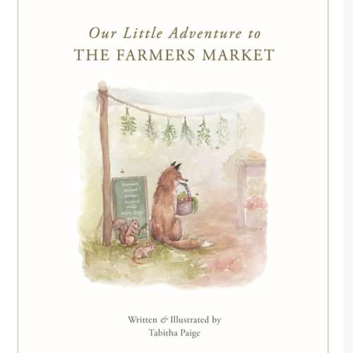 Our Little Adventure to the Farmers Market: A First Words Book Featuring Lessons on Sharing, Kindness, and Friendship (Tabitha Paige Children's Book Series)