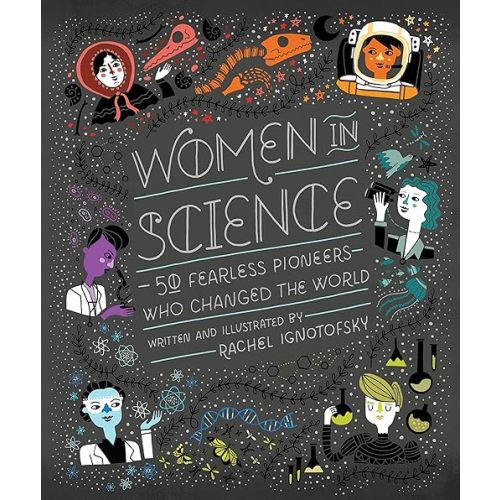 Women in Science: 50 Fearless Pioneers Who Changed the World Hardcover – July 26, 2016