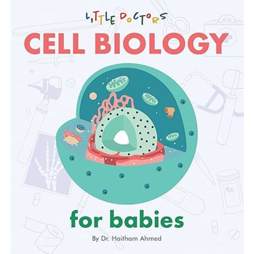 Cell Biology for Babies Board book – September 7, 2020