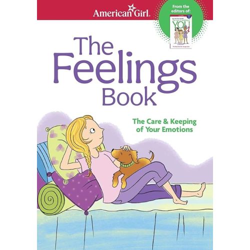 The Feelings Book: The Care and Keeping of Your Emotions (American Girl® Wellbeing) Paperback – February 26, 2013